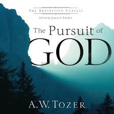 The Pursuit of God – A.W. Tozer